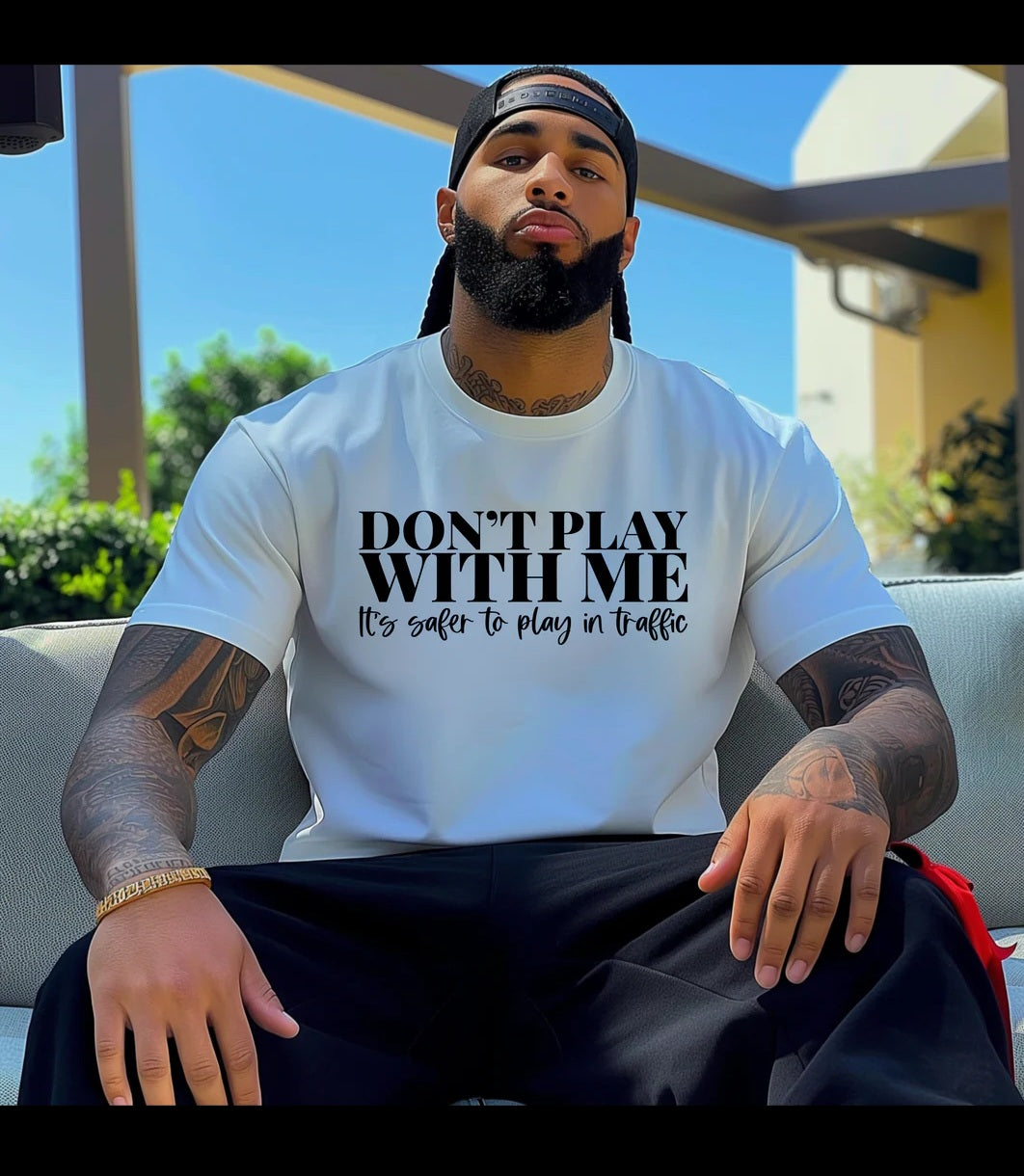 Don't Play with me Shirt