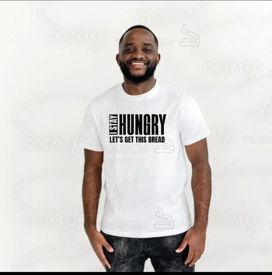 I Stay Hungry Shirt